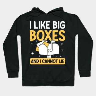 I Like Big Boxes and I Cannot Lie Hoodie